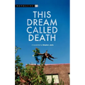 This Dream Called Death