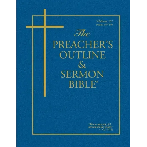 The Preacher's Outline & Sermon Bible: Psalms (107-150): King James Version