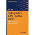 Trading Tactics in the Financial Market: Mathematical Methods to Improve Performance