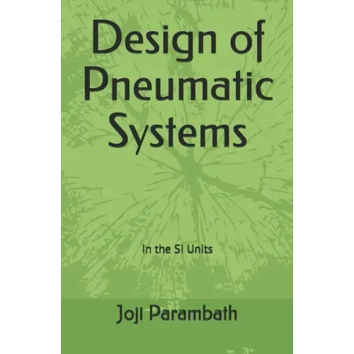 Design of Pneumatic Systems: In the SI Units