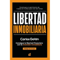 Libertad Inmobiliaria: Consigue la libertad financiera con la inversión inmobiliaria