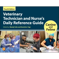 Veterinary Technician and Nurse's Daily Reference Guide: Canine and Feline