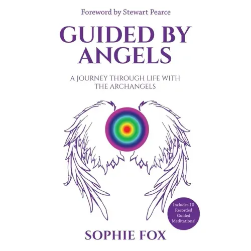 Guided by Angels: A Journey Through Life With the Archangels