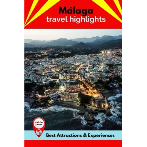 Málaga Travel Highlights: Best Attractions & Experiences