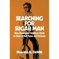 Searching For Sugar Man: Sixto Rodriguez' Mythical Climb to Rock N Roll Fame and Fortune
