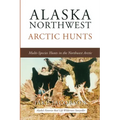 Alaska Northwest Arctic Hunts: Multi-Species Hunts in the Northwest Arctic