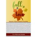Fall in Love Autumn Word Search Puzzles: Seek and Find Word Circle Puzzle Book Seasonal Activity Book for Kids and Adults