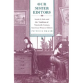 Our Sister Editors: Sarah J. Hale and the Tradition of Nineteenth-Century American Women Editors