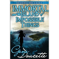 Immortal and the Island of Impossible Things
