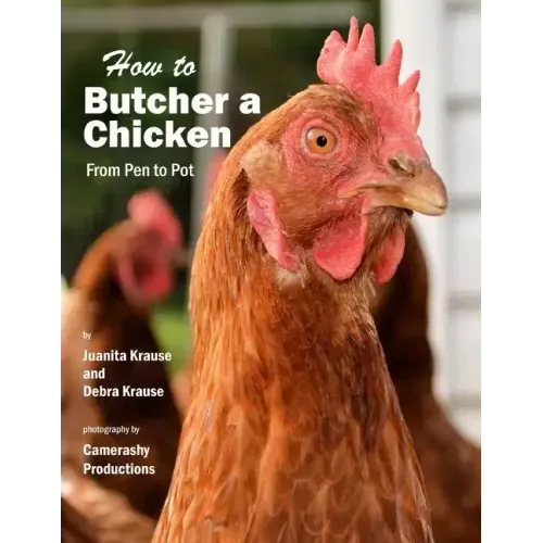 How to Butcher a Chicken: From Pen to Pot