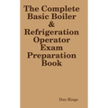 The Complete Basic Boiler & Refrigerator License Exam Book