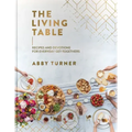 The Living Table: Recipes and Devotions for Everyday Get-Togethers