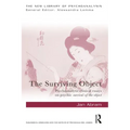 The Surviving Object: Psychoanalytic Clinical Essays on Psychic Survival-Of-The-Object