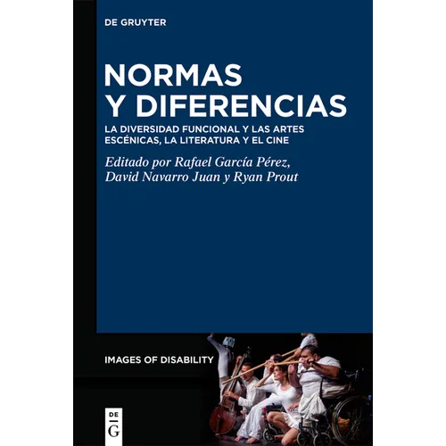 Normas Y Diferencias: La Diversidad Funcional Y Las Artes Escénicas, La Literatura Y El Cine