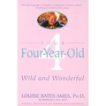 Your Four-Year-Old: Wild and Wonderful