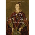 Lady Jane Grey: A Tudor Mystery
