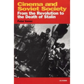 Cinema and Soviet Society From the Revolution to the Death of Stalin