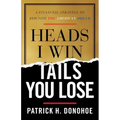 Heads I Win, Tails You Lose: A Financial Strategy to Reignite the American Dream