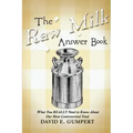 The Raw Milk Answer Book: What You REALLY Need to Know About Our Most Controversial Food