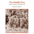 The Middle Five: Indian Schoolboys of the Omaha Tribe