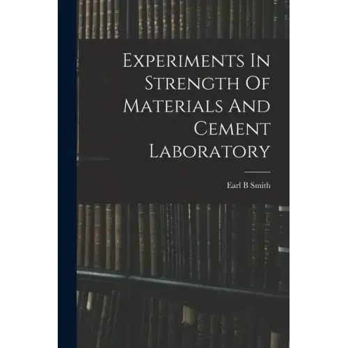 Experiments In Strength Of Materials And Cement Laboratory