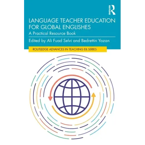 Language Teacher Education for Global Englishes: A Practical Resource Book