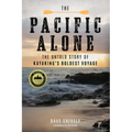 The Pacific Alone: The Untold Story of Kayaking's Boldest Voyage