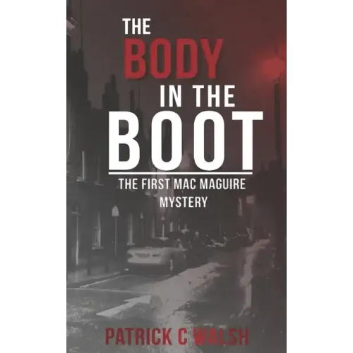The Body in the Boot: The first Mac Maguire mystery