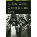 Eudora Welty, Whiteness, and Race