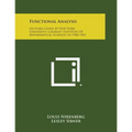 Functional Analysis: Lectures Given at New York University, Courant Institute of Mathematical Sciences in 1960-1961