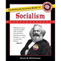 The Politically Incorrect Guide to Socialism