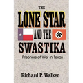 Lone Star and the Swastika: Prisoners of War in Texas