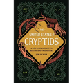The United States of Cryptids: A Tour of American Myths and Monsters