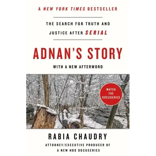Adnan's Story: The Search for Truth and Justice After Serial