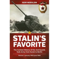 Stalin's Favorite: The Combat History of the 2nd Guards Tank Army from Kursk to Berlin: Volume 1 - January 1943 - June 1944