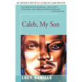 Caleb, My Son