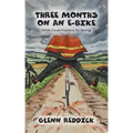 Three Months on an E-Bike: (What Could Possibly Go Wrong)
