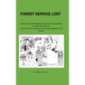 Forest Service Lost: A look back at the National Forest and the Agency that manages these Forests