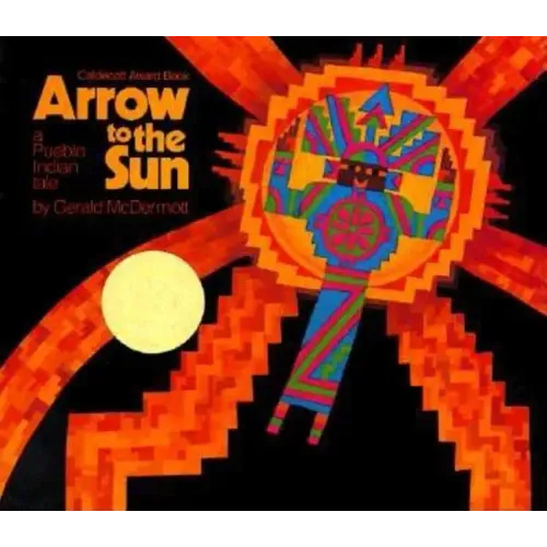 Arrow to the Sun: A Pueblo Indian Tale