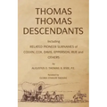 Thomas Thomas Descendants: Including Related Surnames of Colvin, Cox, Davis, Epperson, Rue and Others