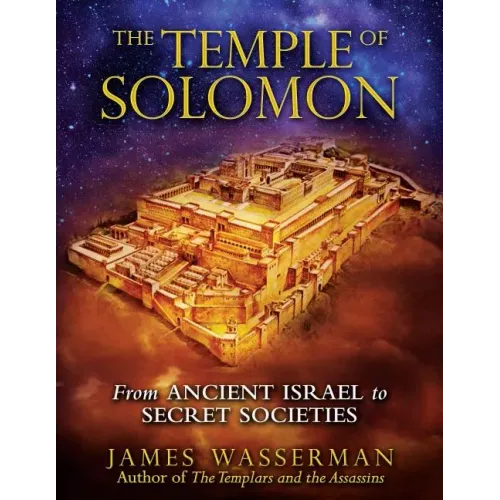 The Temple of Solomon: From Ancient Israel to Secret Societies