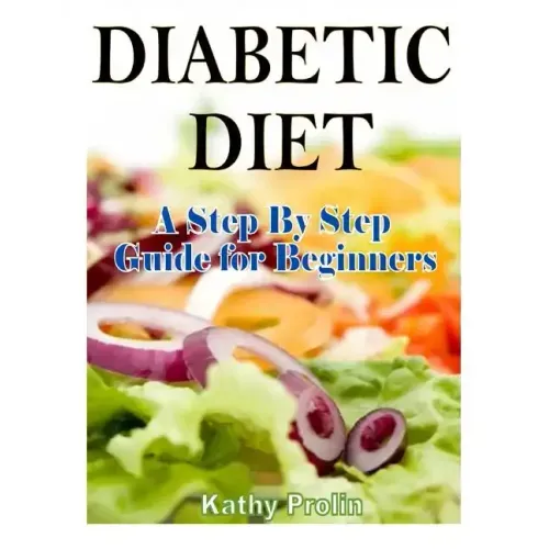 Diabetic Diet: A Complete Step By Step Guide for Beginners
