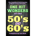 The Amplified Encyclopedia of Music Trivia: One Hit Wonders of the 50's and 60's