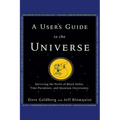A User's Guide to the Universe: Surviving the Perils of Black Holes, Time Paradoxes, and Quantum Uncertainty