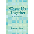 Weave Us Together: My Musical Journey