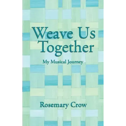 Weave Us Together: My Musical Journey