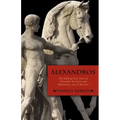 Alexandros: The Lifelong Love Story of Alexander the Great and Hephastian Amyntor