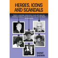 Heroes, Icons and Scandals