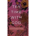 Tea Time with God: Heartwarming Insights to Refresh your Soul