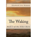 The Waking: Book 1 of the Elder Born